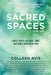 Sacred Spaces: Subtle Shifts for Mind, Body, and Home Transformation, Volume 3 by Colleen Avis