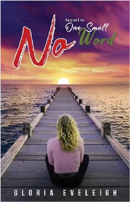 No: Sequel to One Small Word by Eveleigh, Gloria