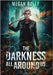 The Darkness All Around Us: A post apocalyptic sci fi by Boley, Megan