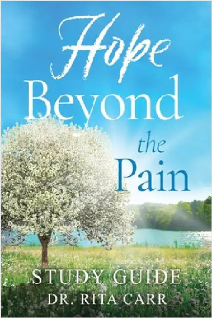 Hope Beyond the Pain: Study Guide by Carr, Rita