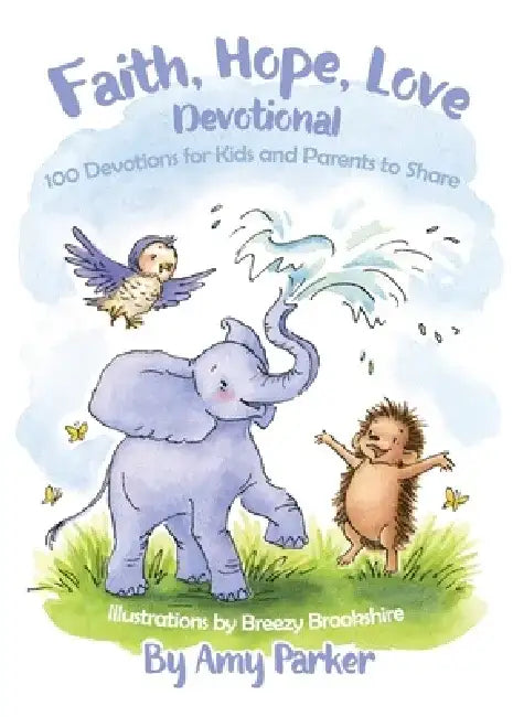 Faith, Hope, Love Devotional by Amy Parker