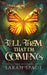 Tell Them That I'm Coming by Sarah Spade