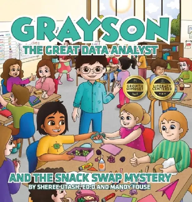 Grayson the Great Data Analyst and the Snack Swap Mystery by Sheree Utash, Mandy Fouse