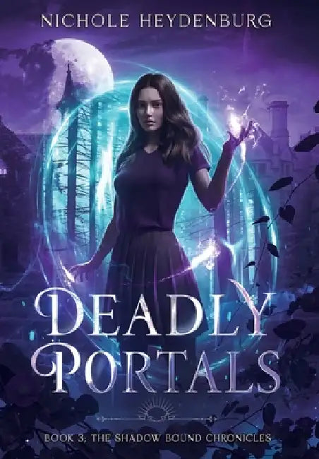 Deadly Portals by Nichole Heydenburg