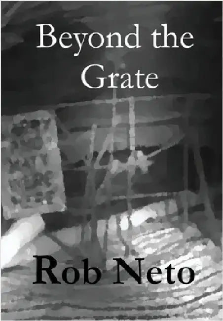 Beyond the Grate by Neto, Rob