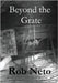 Beyond the Grate by Neto, Rob