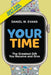 Your Time (Special Edition for Teachers): The Greatest Gift You Receive and Give: The: The by Daniel W. Evans