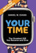 Your Time: (Special Edition for Volunteers) The Greatest Gift You Receive and Give by Daniel W. Evans