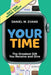 Your Time: (Special Edition for Work Staff) The Greatest Gift You Receive and Give: (Special Edition for Work Staff) by Daniel W. Evans