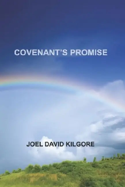 Covenant's Promise by Joel D. Kilgore