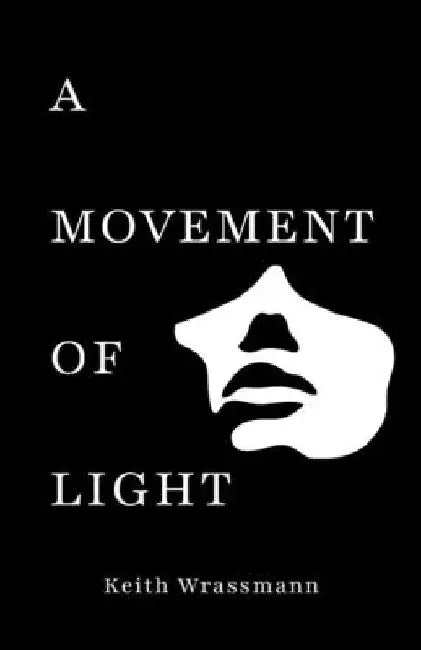 A Movement of Light by Keith Wrassmann
