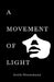 A Movement of Light by Keith Wrassmann