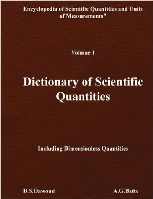 DICTIONARY OF SCIENTIFIC QUANTITIES - Volume I by Dawoud, D. S.