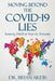 Moving Beyond the Covid-19 Lies: Restoring Health & Hope for Humanity by Bryan Ardis
