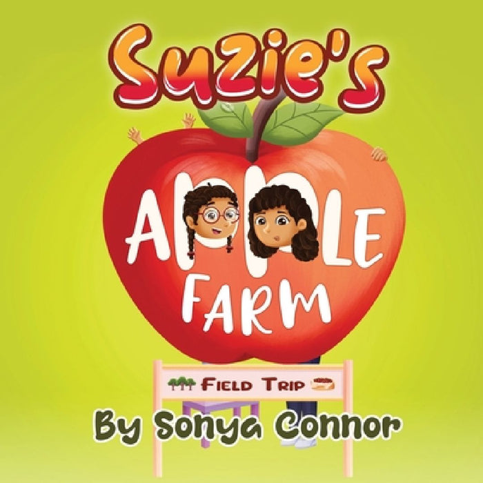 Suzie's Apple Farm Field Trip by Sonya Connor