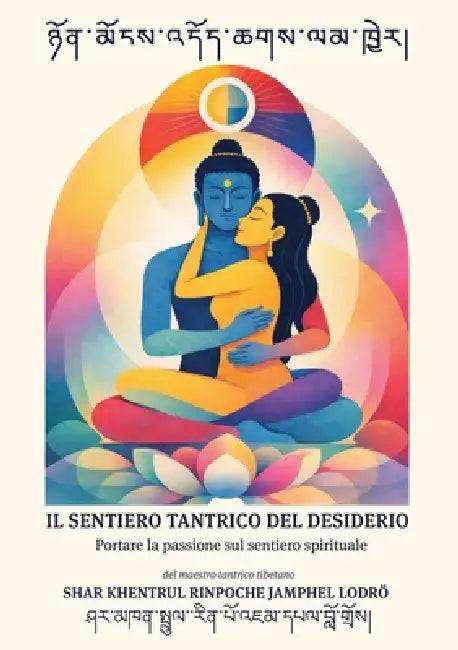 Il sentiero tantrico del desiderio by Shar Khentrul Jamphel Lodrö