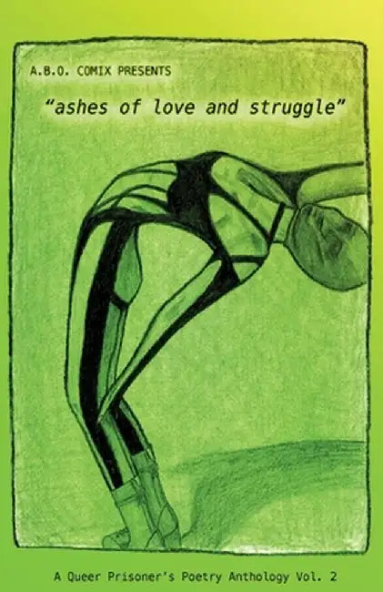 "ashes of love and struggle": A Queer Prisoner's Poetry Anthology Vol 2 by Oliver Mills