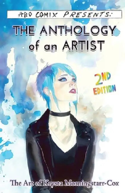The Anthology of an Artist: The Art of Krysta Morningstarr-Cox by Krysta Morningstarr-Cox