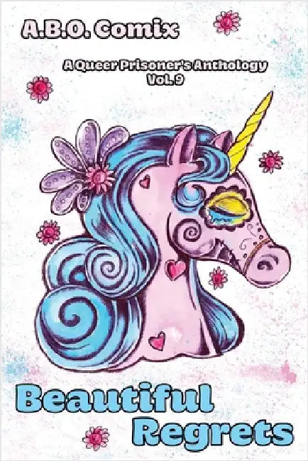 A.B.O. Comix: A Queer Prisoner's Anthology: Beautiful Regrets by A B O Comix
