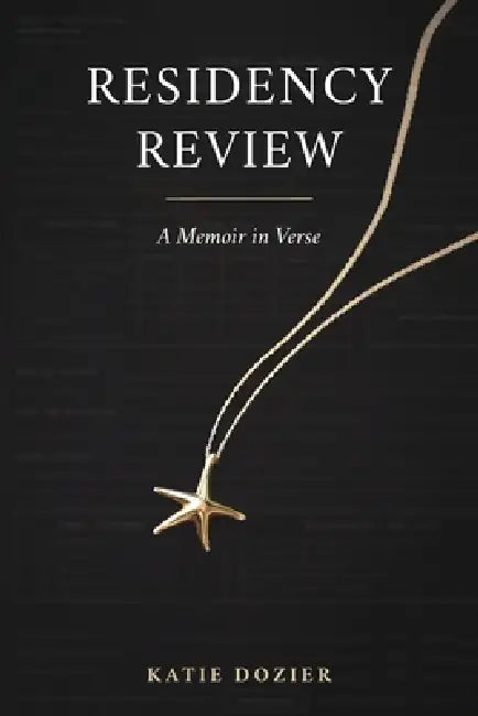 Residency Review: A Memoir in Verse by Katie Dozier