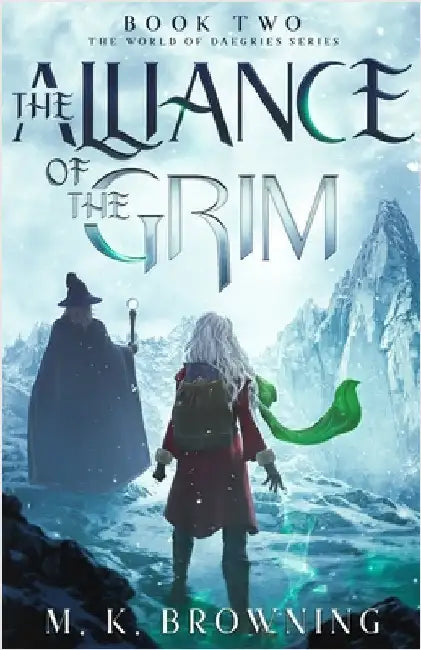 The Alliance of the Grim by Browning, M. K.