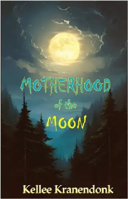 Motherhood of the Moon by Kranendonk, Kellee