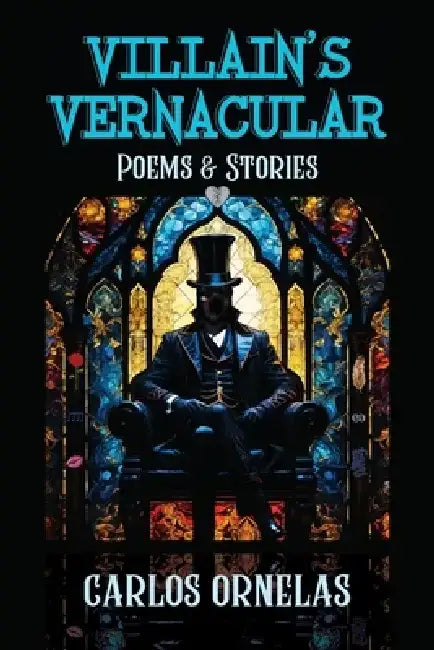 Villain's Vernacular by Carlos Ornelas