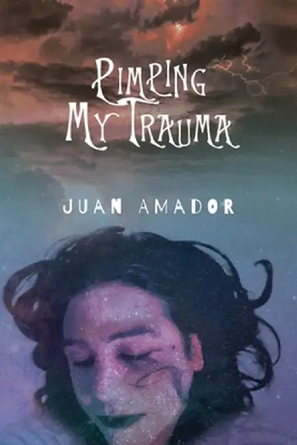 Pimping My Trauma by Juan Amador