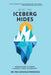 What the Iceberg Hides - Thriving Beyond the Surface: Confidence, Career, and Community by Inez González Perezchica, Brenda Vaca, Eduardo Cumplido