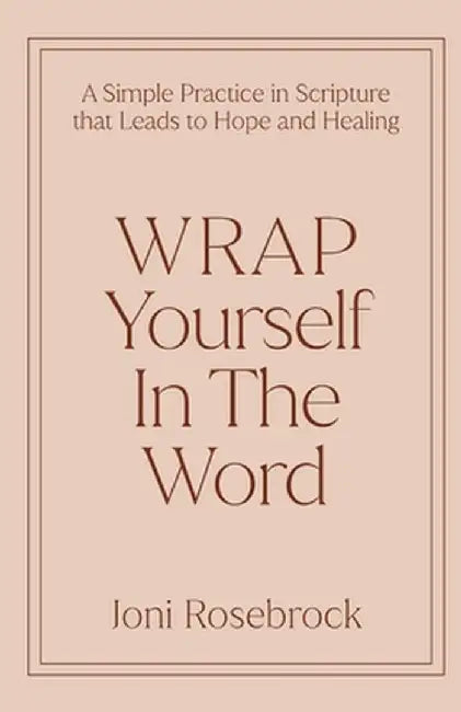 WRAP Yourself in the Word by Joni Rosebrock
