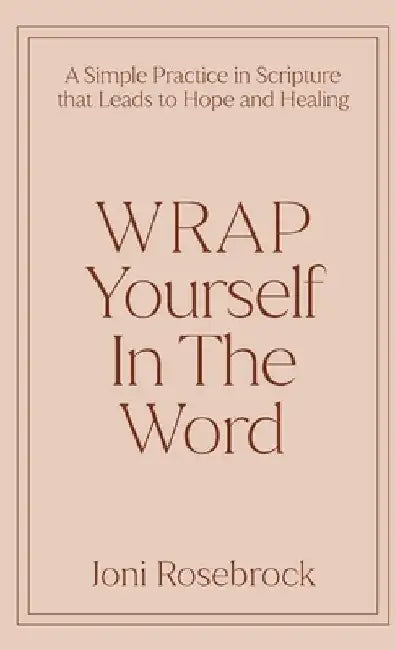 WRAP Yourself in the Word by Joni Rosebrock