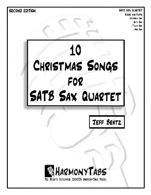 10 Christmas Songs for SATB Sax Quartet: Second Edition by Jeff Bratz