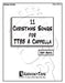 11 Christmas Songs for TTBB A Cappella: Second Edition by Jeff Bratz