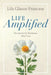 Life Amplified: The Search for Resilience After Loss by Lila Glasoe Francese