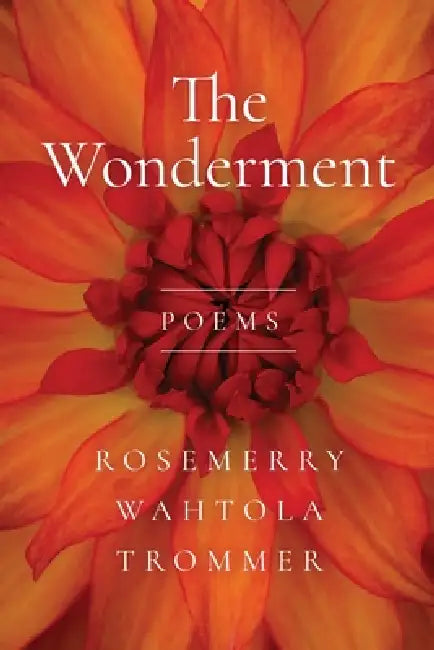 The Wonderment by Rosemerry Wahtola Trommer