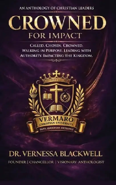 Crowned for Impact by Vernessa Blackwell