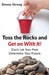 Toss the Rocks and Get on With It! by Donna Strong
