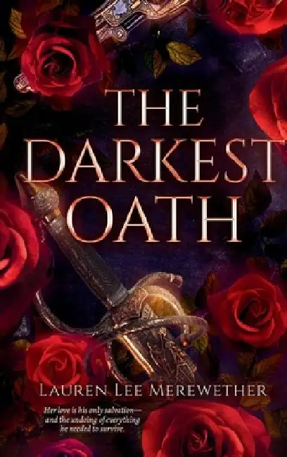 The Darkest Oath: A Gothic Romance of Forbidden Love, Immortality, and Revolution by Lauren Lee Merewether