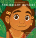 Too Bright Outside by Rhalyn Morgenroth, Bindhuja Somesh