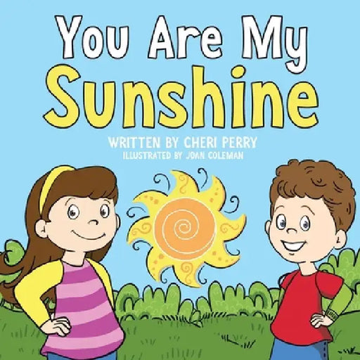 You are My Sunshine by Cheri Perry