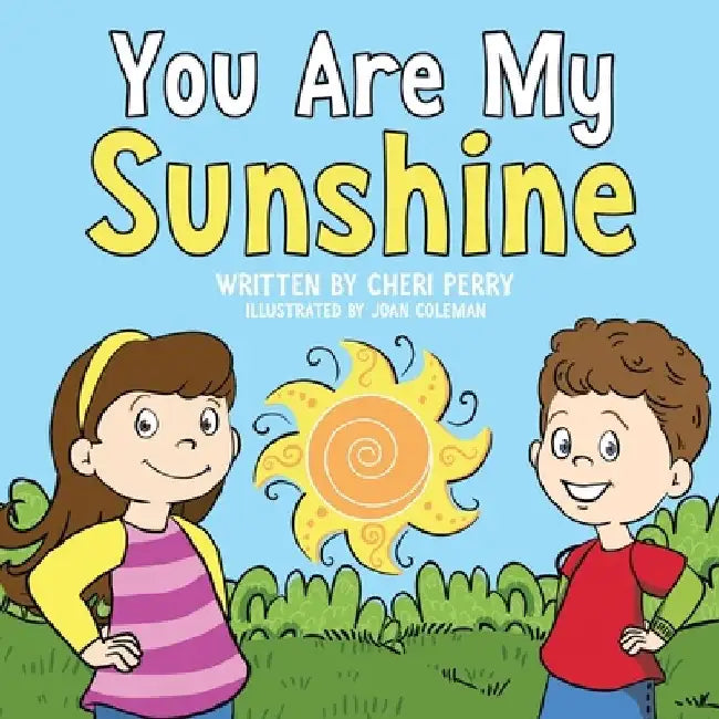 You are My Sunshine by Cheri Perry