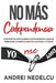No Más Codependencia: Guía Práctica Para Eliminar Su Codependencia, Dejar De Complacer A La Gente Y Empezar A Quererse A Sí Mismo (Spanish Edition) by Nedelcu, Andrei