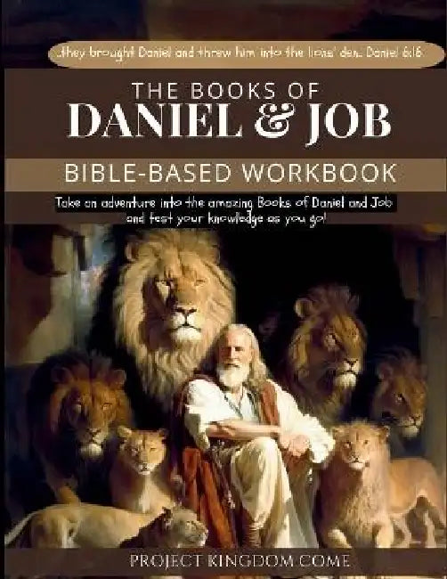 The Book of Daniel and Job I Kids Workbook to Help Children Study and Understand the Bible I Biblical quizzes for kids ages 9 and above: Bible-Based W by Florence Kariuki, Grace Njuguna