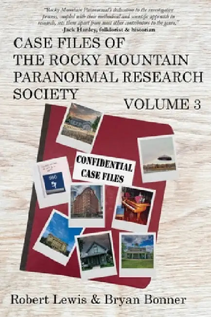 Case Files of the Rocky Mountain Paranormal Research Society Volume 3 by Lewis, Robert