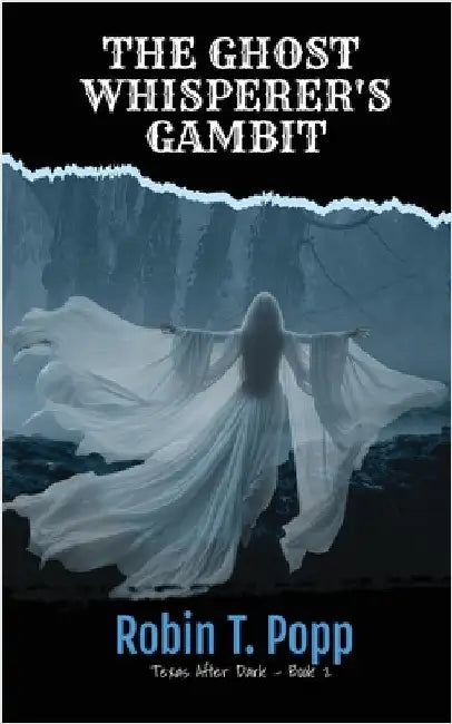 The Ghost Whisperer's Gambit by Popp, Robin T.