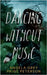 Dancing Without Music by Grey, Angela