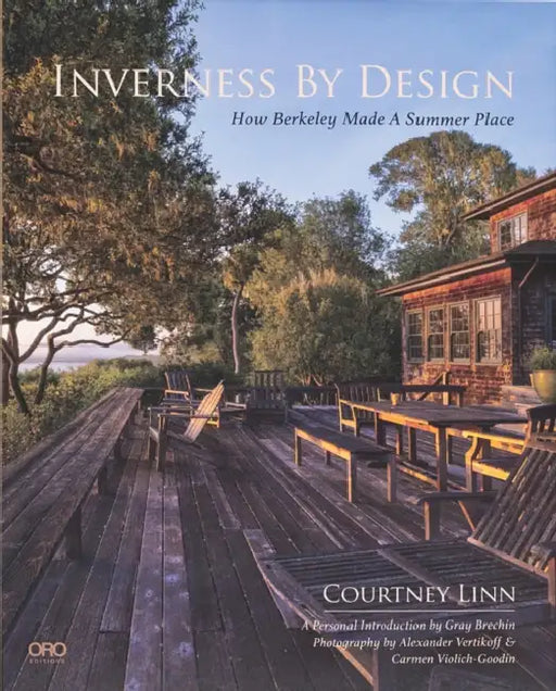 Inverness by Design: How Berkeley Made a Summer Place by Courtney Linn