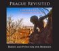 Prague Revisited: From World War II to the Velvet Revolution by Bernis von zur Muehlen