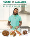 Taste of Jamaica: A Guide to Authentic Yardstyle Jamaican Cuisine by Chef O'Shane Daley