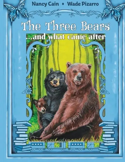 The Three Bears... and what came after by Nancy Cain